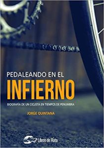 Portada del libro pedaleando en el infierno de Jorge Quintana en el que se ve la parte baja de una bicicleta.