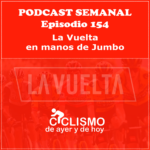 EPISODIO 154: La Vuelta en manos de Jumbo