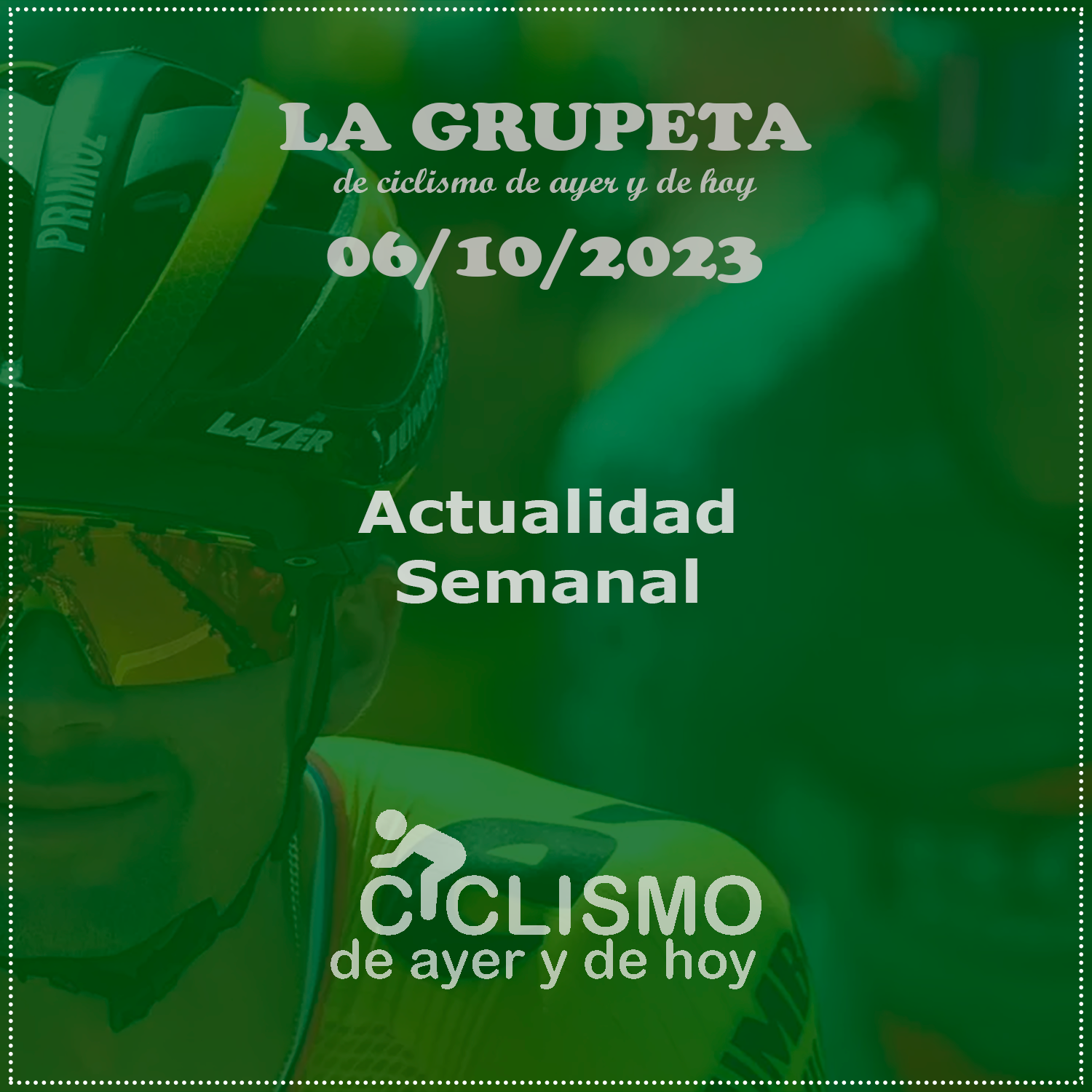 LA GRUPETA Del 6 De Octubre De 2023 - Ciclismo Sin Filtros