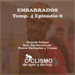 EMBARRADOS T4 E8: ¡Grande Felipe! Niel, Dendermonde. Previa Merksplas y Troyes